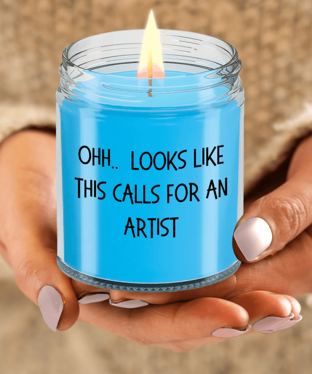 Artist Gifts - OHH - Looks Like This Calls for an Artist Office Humor Scented Soy Candle - Mallard Moon Gift Shop