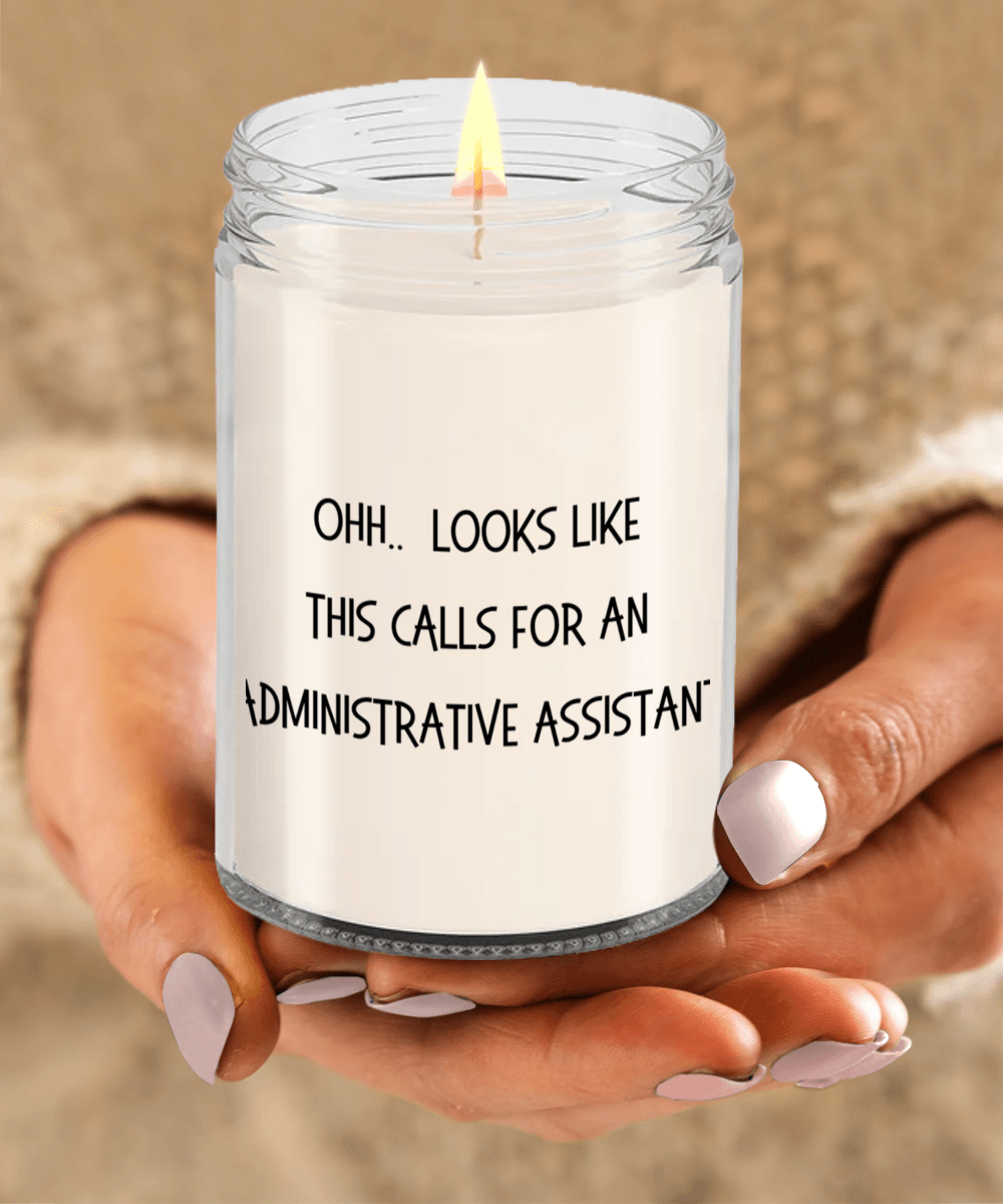 Administrative Assistant Gifts - OHH - Looks Like This Calls for an Administrative Assistant Office Humor Scented Soy Candle - Mallard Moon Gift Shop