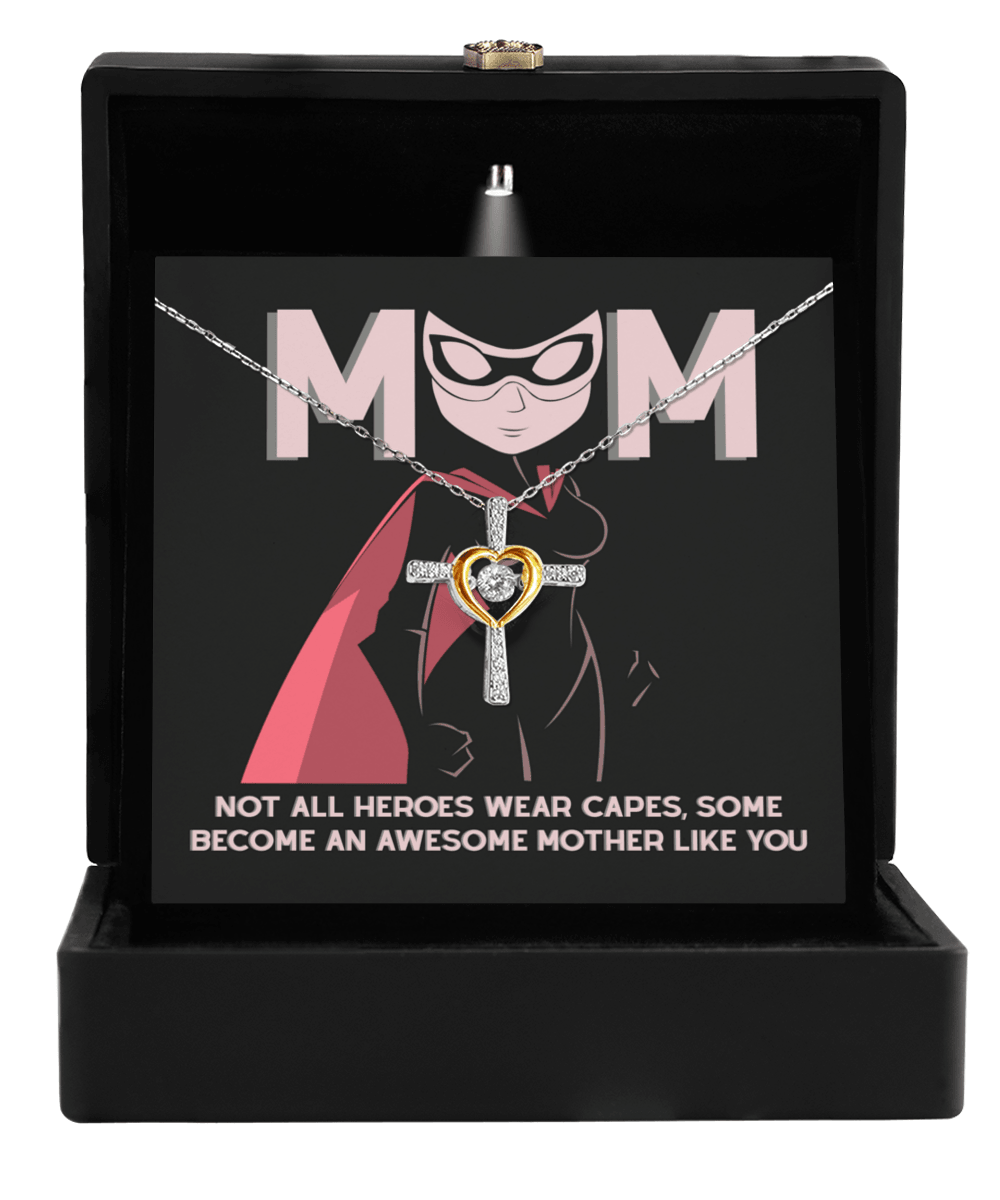 Gift for Mom Not All Heroes Wear Capes, Some Become Awesome Mothers Cross Pendant Necklace - Mallard Moon Gift Shop