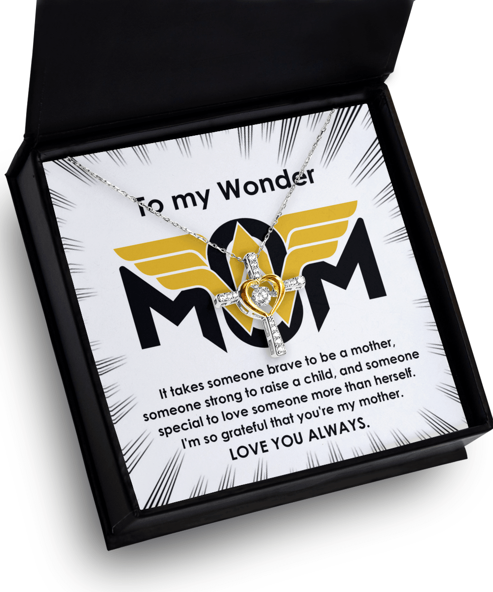 To My Wonder Mom It Take Someone Brave to Be a Mother Cross Pendant Necklace - Mallard Moon Gift Shop