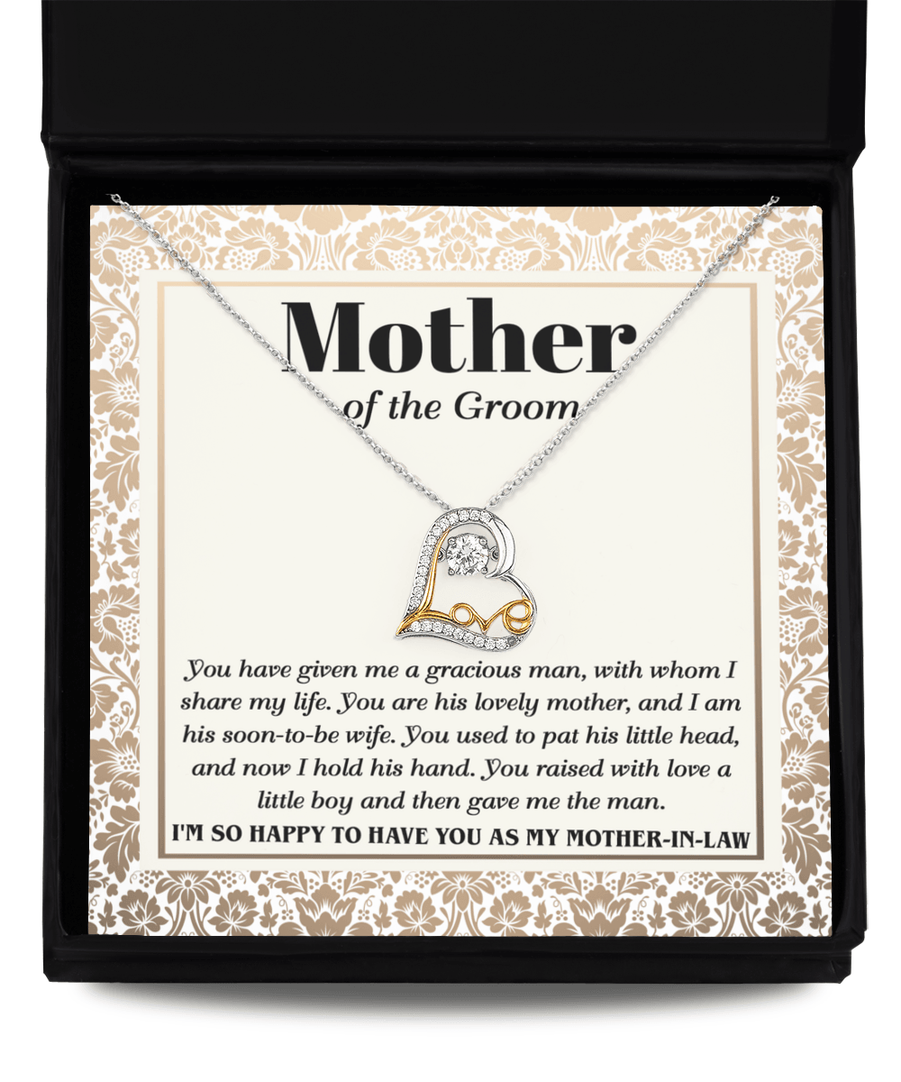 Gift for Mother of the Groom You Have Given Me a Gracious Man Love Heart Pendant Necklace - Mallard Moon Gift Shop