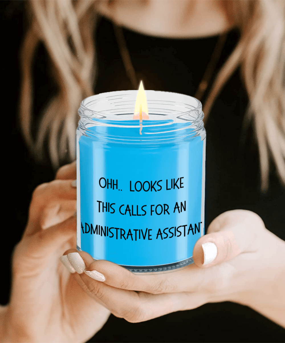 Administrative Assistant Gifts - OHH - Looks Like This Calls for an Administrative Assistant Office Humor Scented Soy Candle - Mallard Moon Gift Shop