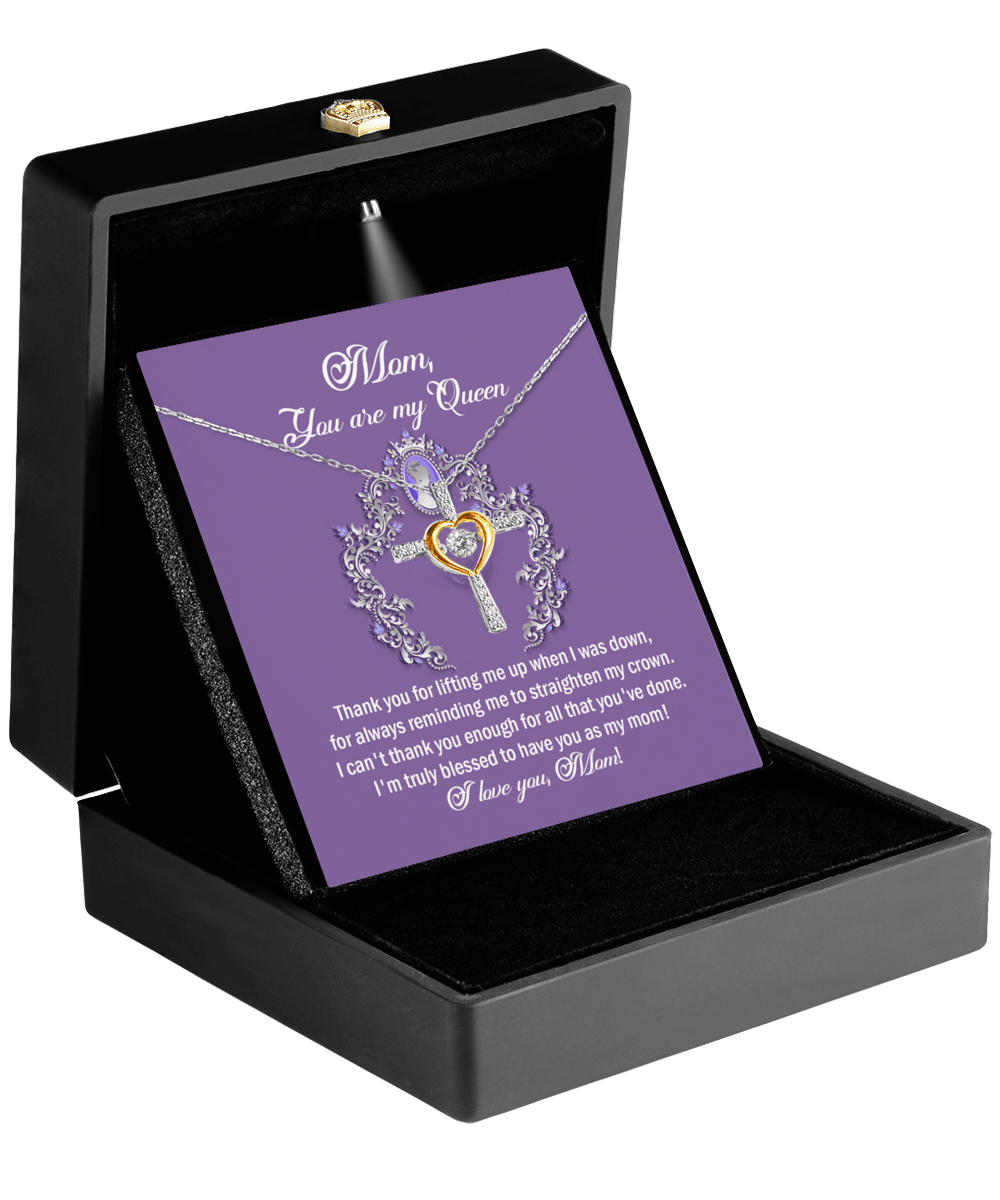 To My Mom You are My Queen Thank You for Reminding Me to Straighten My Crown Cross Pendant Necklace - Mallard Moon Gift Shop