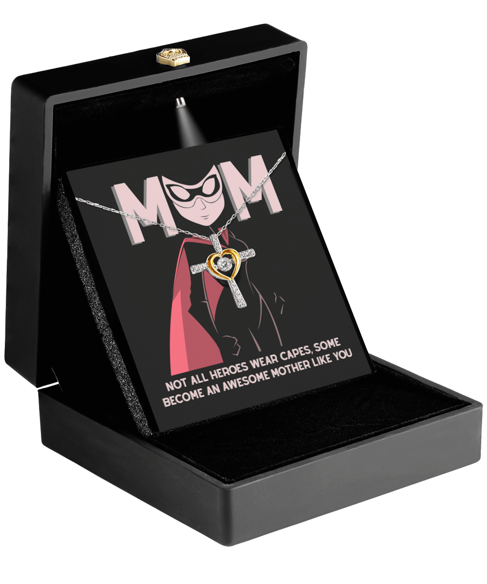 Gift for Mom Not All Heroes Wear Capes, Some Become Awesome Mothers Cross Pendant Necklace - Mallard Moon Gift Shop
