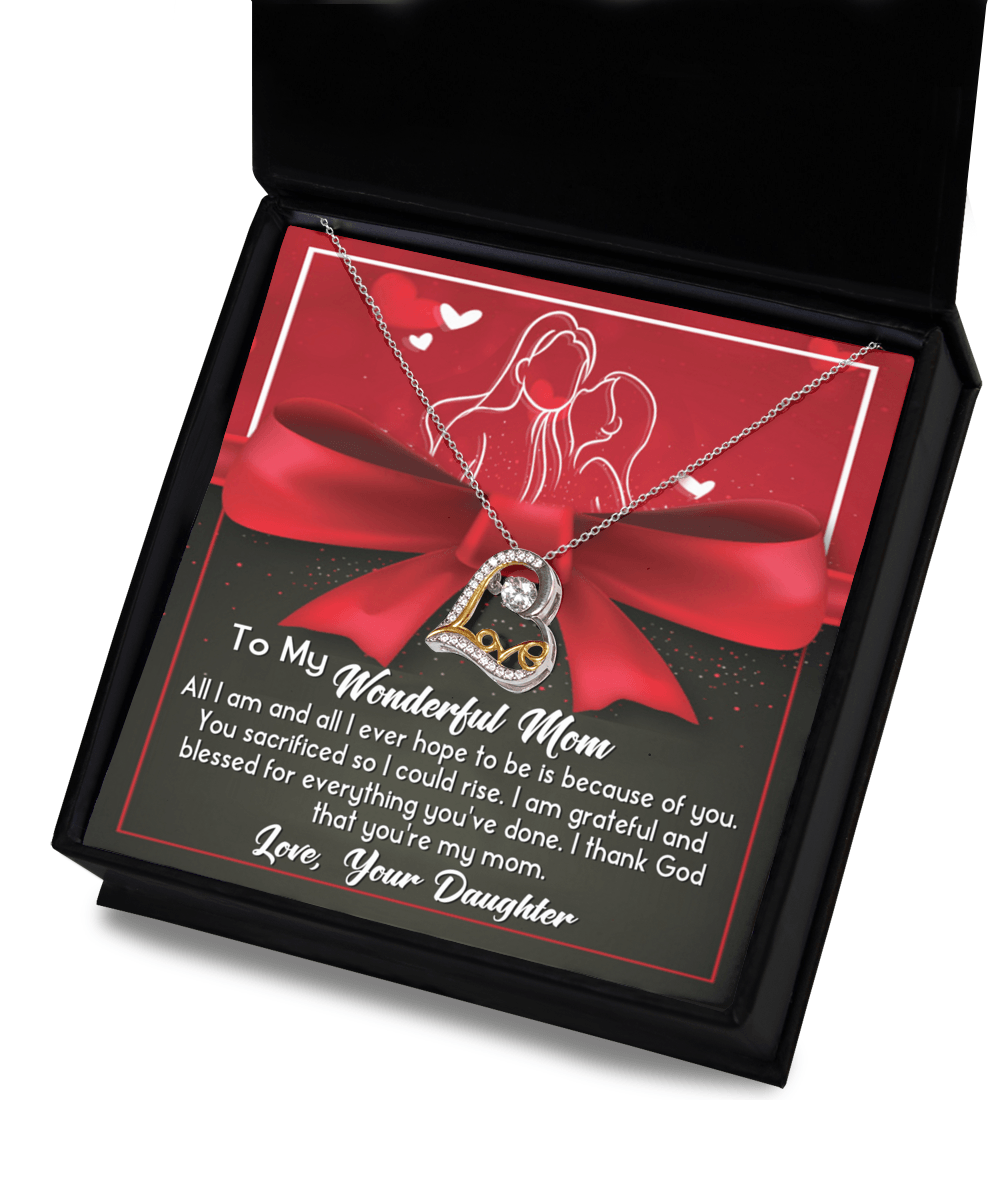 To My Wonderful Mom All I Am is Because of You Love Your Daughter Heart Pendant Necklace - Mallard Moon Gift Shop