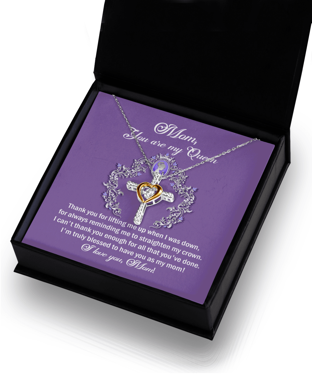 To My Mom You are My Queen Thank You for Reminding Me to Straighten My Crown Cross Pendant Necklace - Mallard Moon Gift Shop