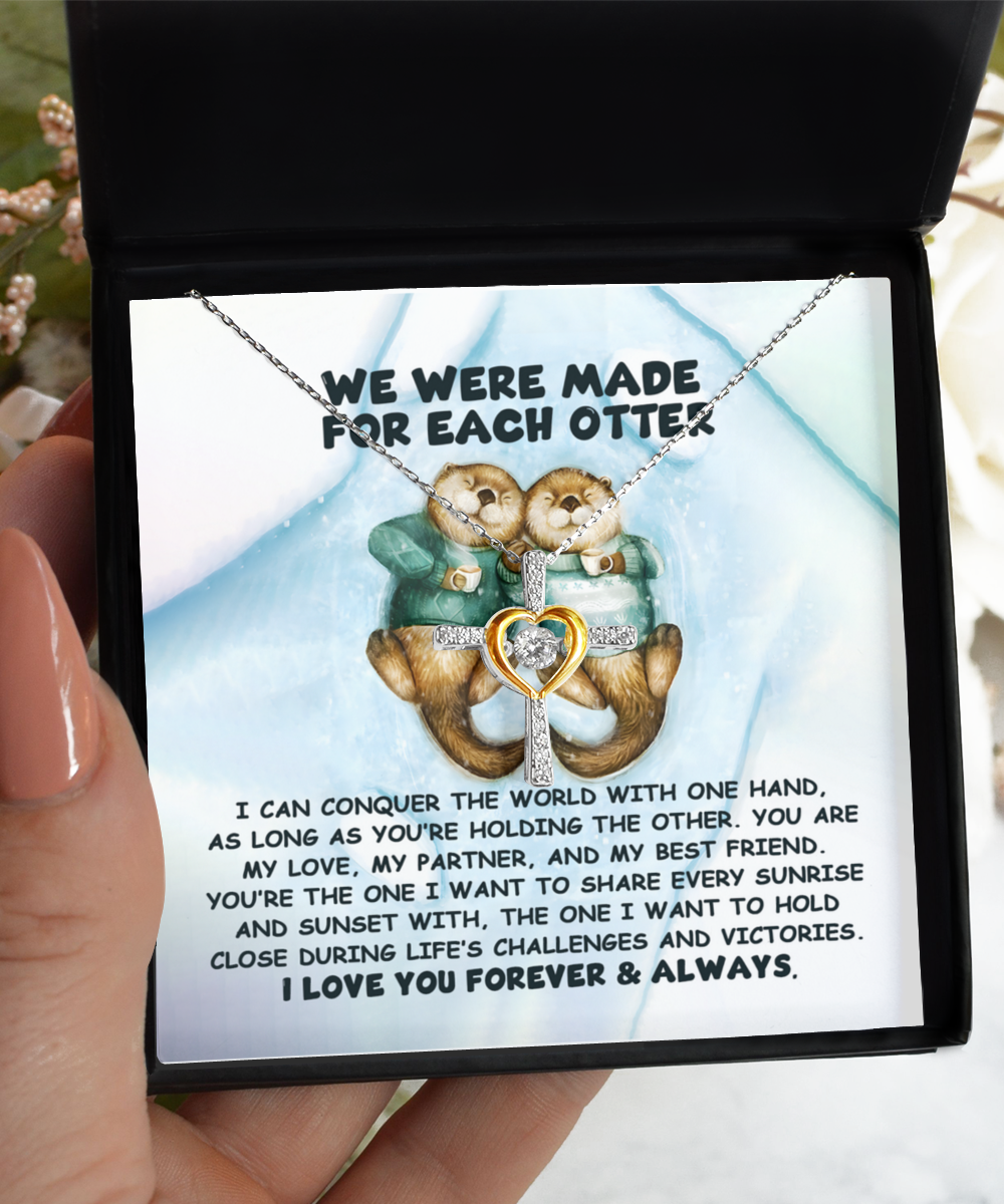 Soulmate, Wife, Girlfriend Romantic Gift - Made For Each Otter -Dancing Cross Pendant Necklace - Mallard Moon Gift Shop