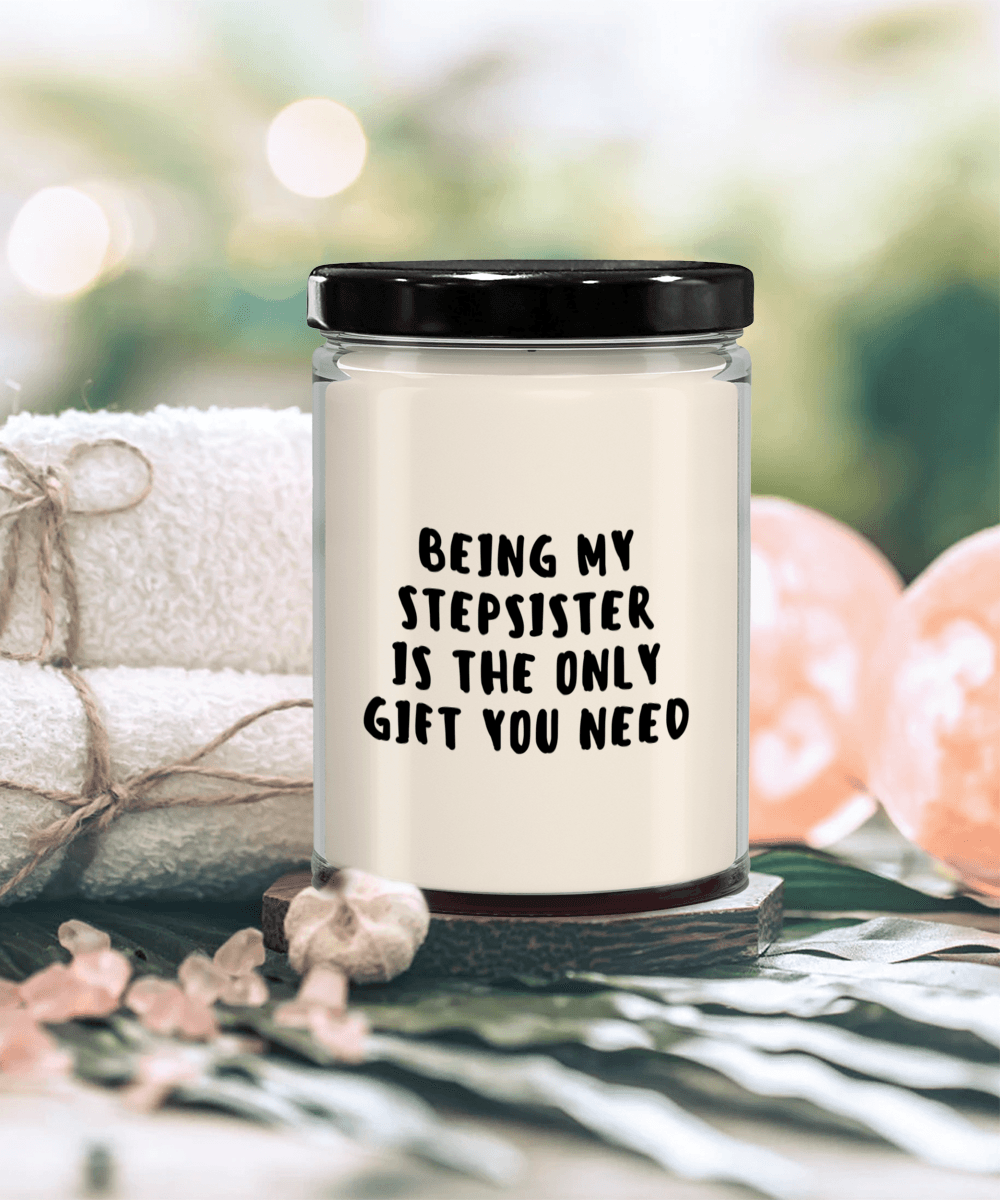 Stepsister Gift Ideas - Being My Stepsister is The Only Gift You Need Scented Soy Candle - Mallard Moon Gift Shop