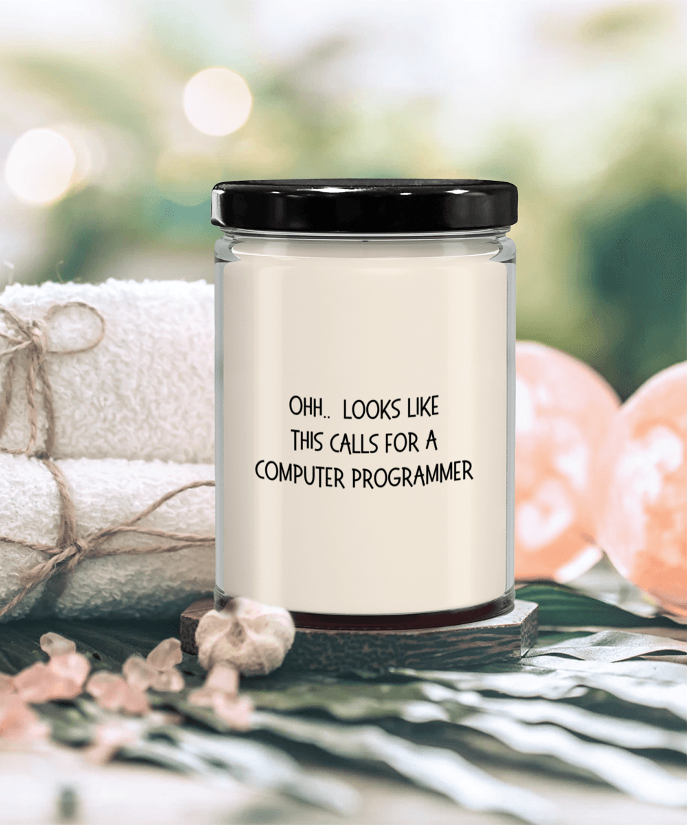 Computer Programmer Gifts - OHH - Looks Like This Calls for a Computer Programmer Office Humor Scented Soy Candle - Mallard Moon Gift Shop