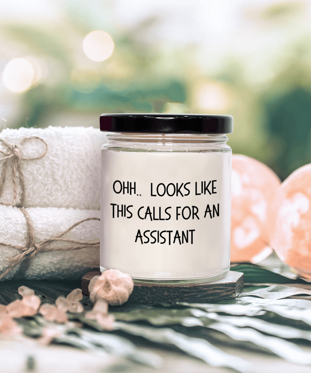 Assistant Gifts - OHH - Looks Like This Calls for an Assistant Office Humor Scented Soy Candle - Mallard Moon Gift Shop