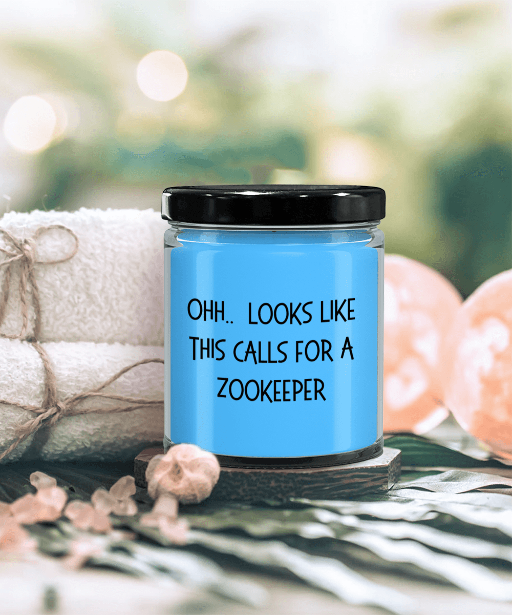 Zookeeper Gifts - OHH - Looks Like This Calls for a Zookeeper Office Humor Scented Soy Candle - Mallard Moon Gift Shop