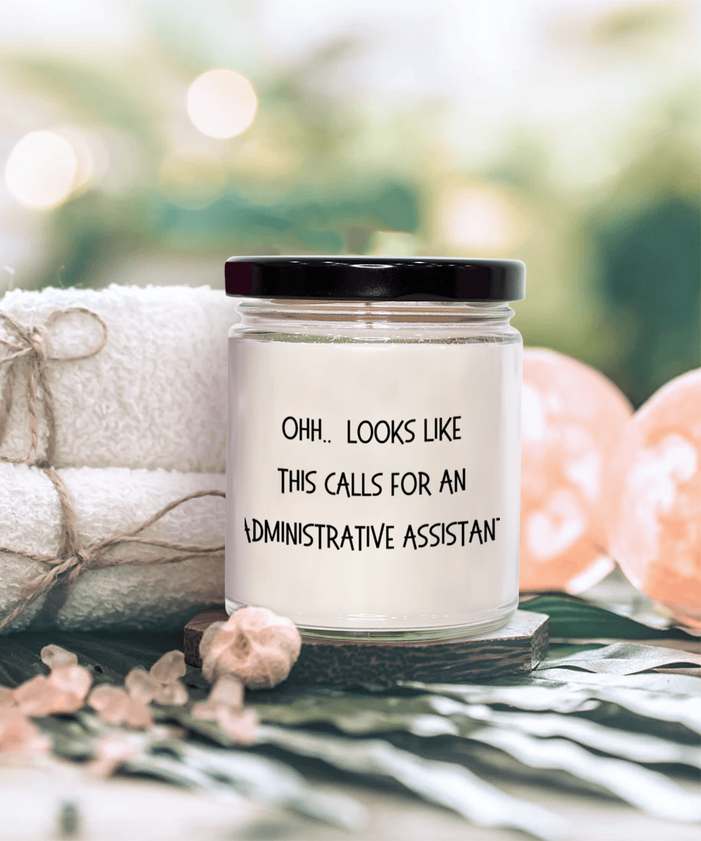 Administrative Assistant Gifts - OHH - Looks Like This Calls for an Administrative Assistant Office Humor Scented Soy Candle - Mallard Moon Gift Shop
