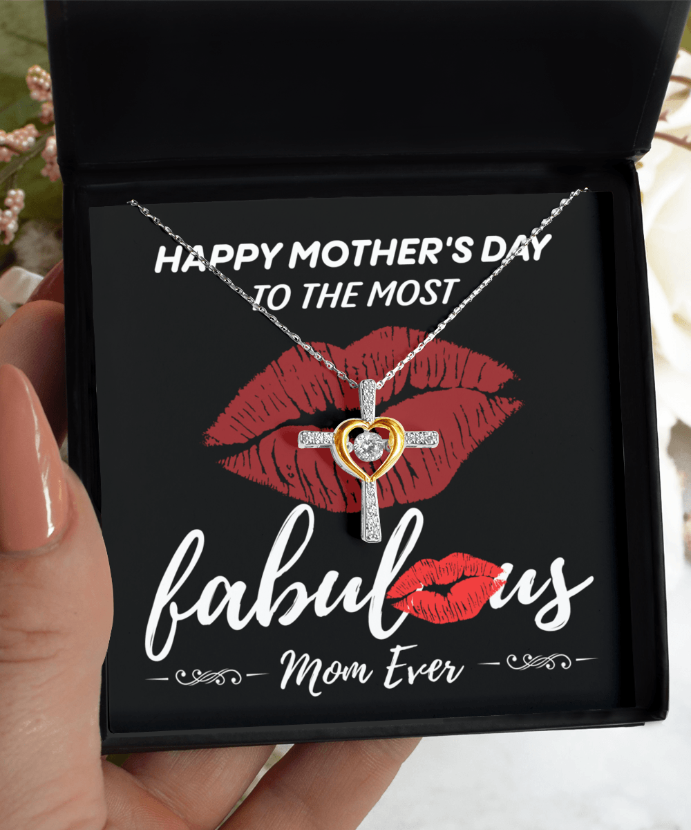 Gift for Mom- Happy Mother's Day to The Most Fabulous Mom Cross Pendant Necklace - Mallard Moon Gift Shop