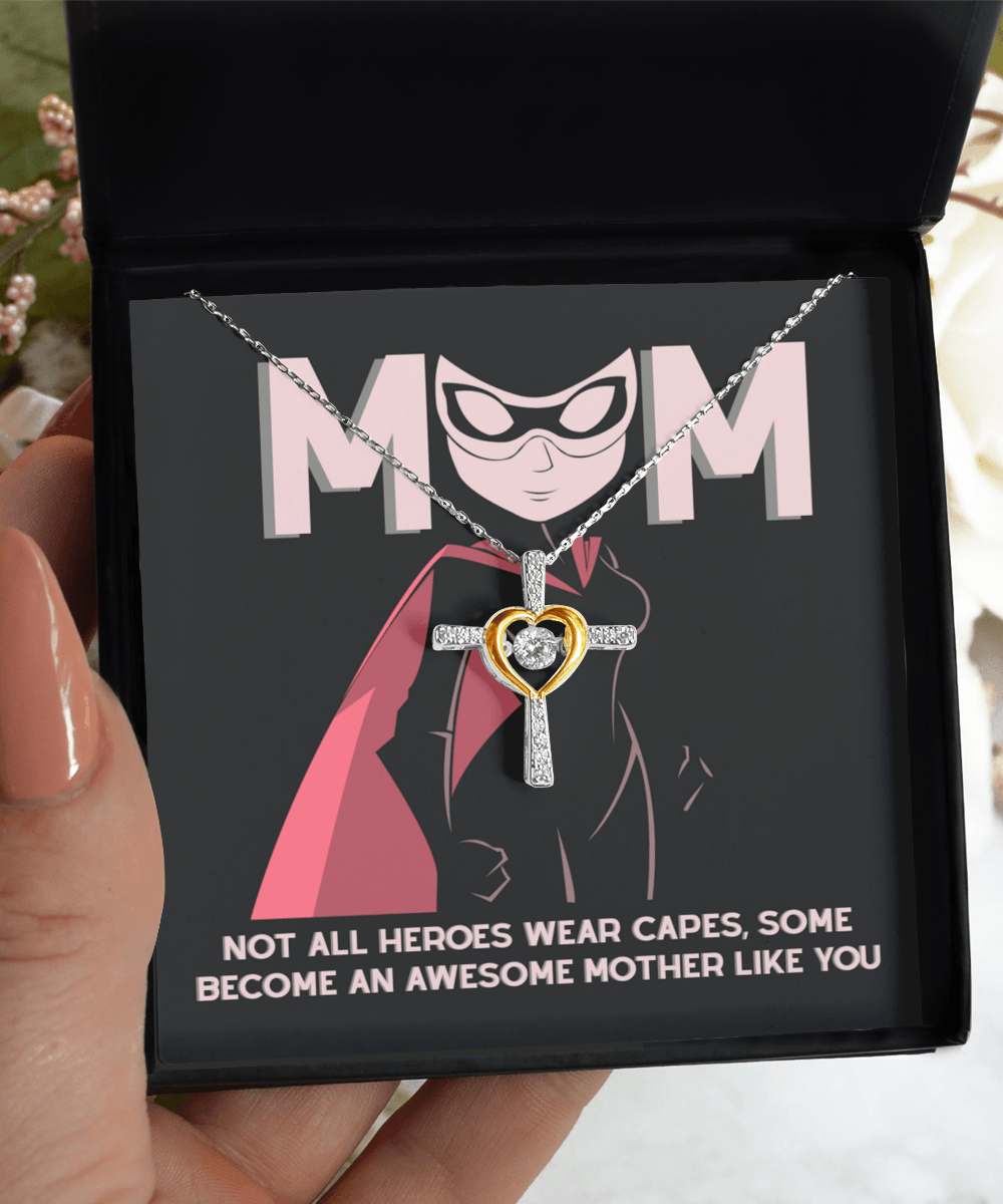 Gift for Mom Not All Heroes Wear Capes, Some Become Awesome Mothers Cross Pendant Necklace - Mallard Moon Gift Shop