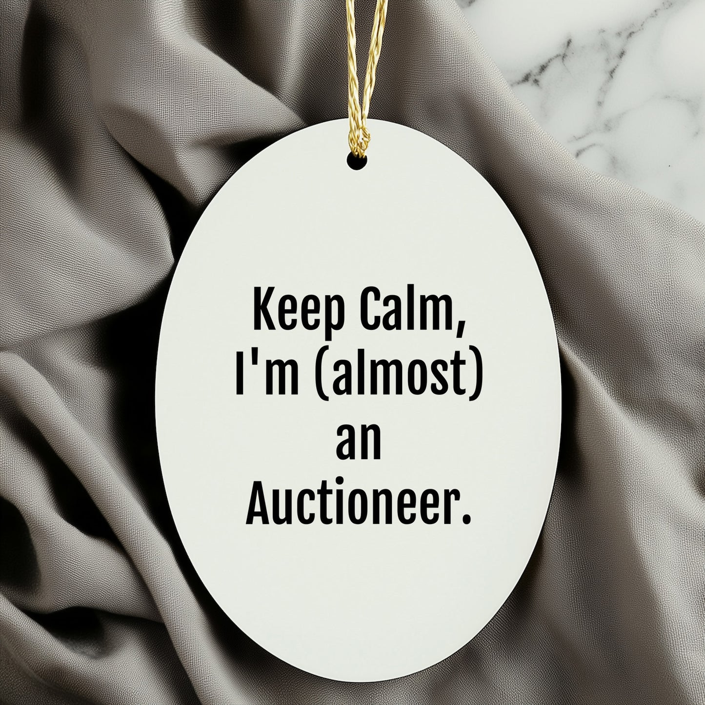 Keep Calm, I'm (almost) An Auctioneer! Oval Ornament Gifts for Auctioneer Friends and Family, Funny Christmas Unique Gift Ideas