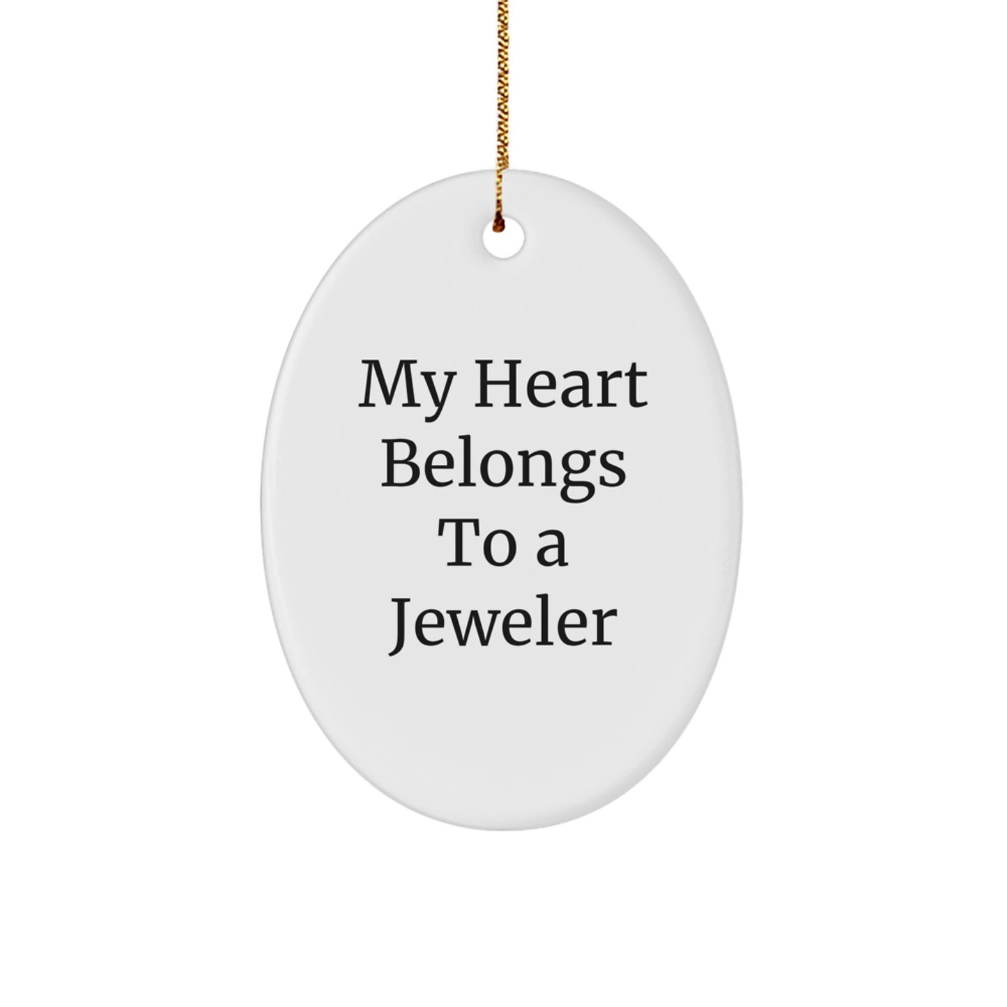 Funny Jeweler Gifts from Men for Women - My Heart Belongs To A Jeweler Oval Ornament, Christmas Unique Gifts - Image 1