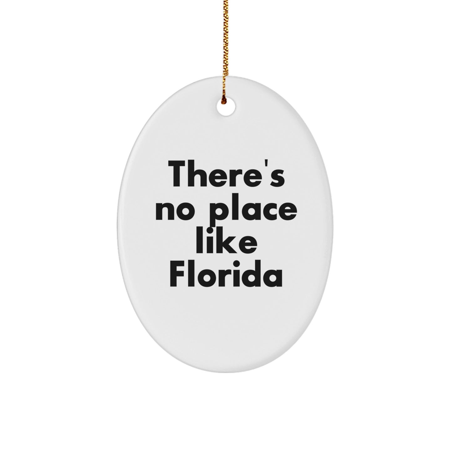 Florida Oval Ornament Gifts from Friends and Family - 'There's No Place Like Florida' Quote - Image 1