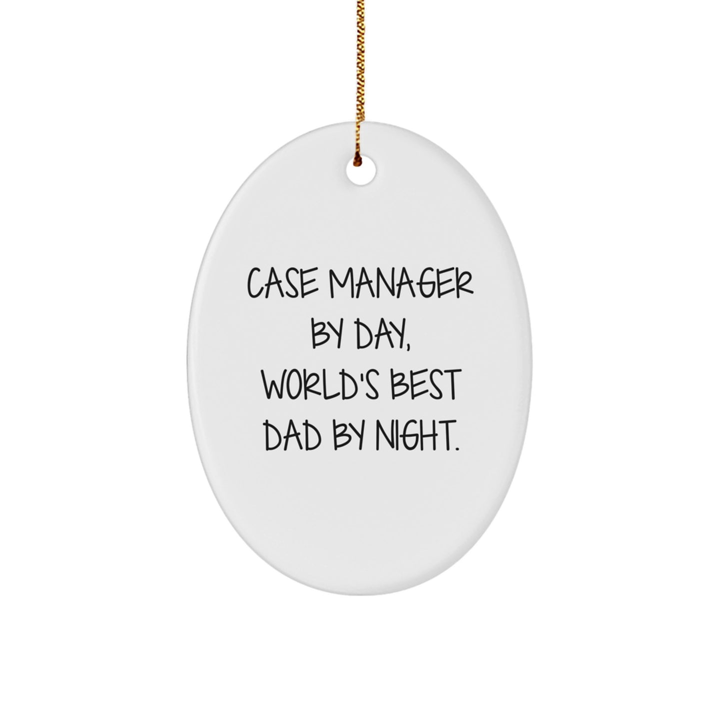 Funny Case Manager Gifts from Men - 'Case Manager By Day, World's Best Dad By Night.' Oval Ornament for Christmas - Image 1