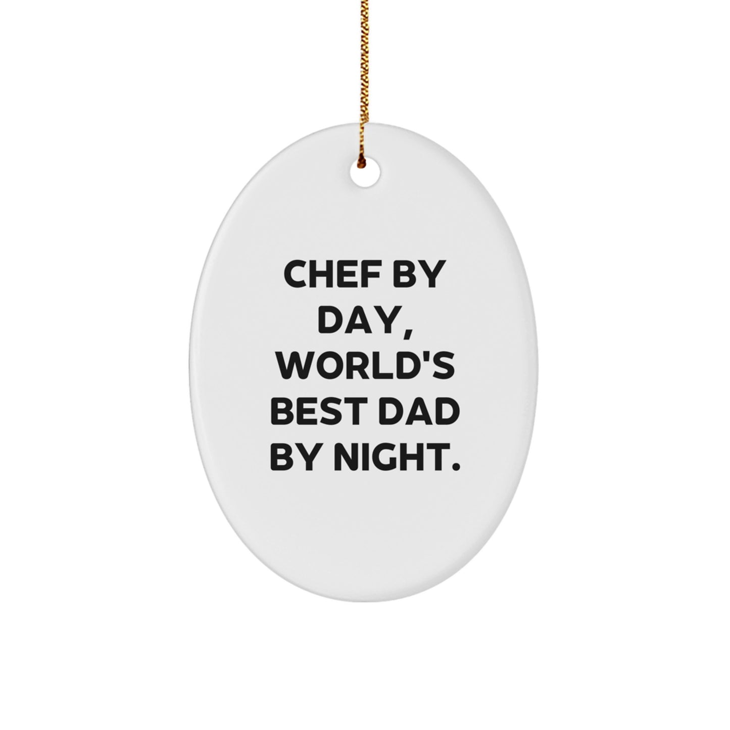 Chef By Day, World's Best Dad By Night Oval Ornament Gifts from Family, for Chef, Unique Christmas Memorable Present - Image 1