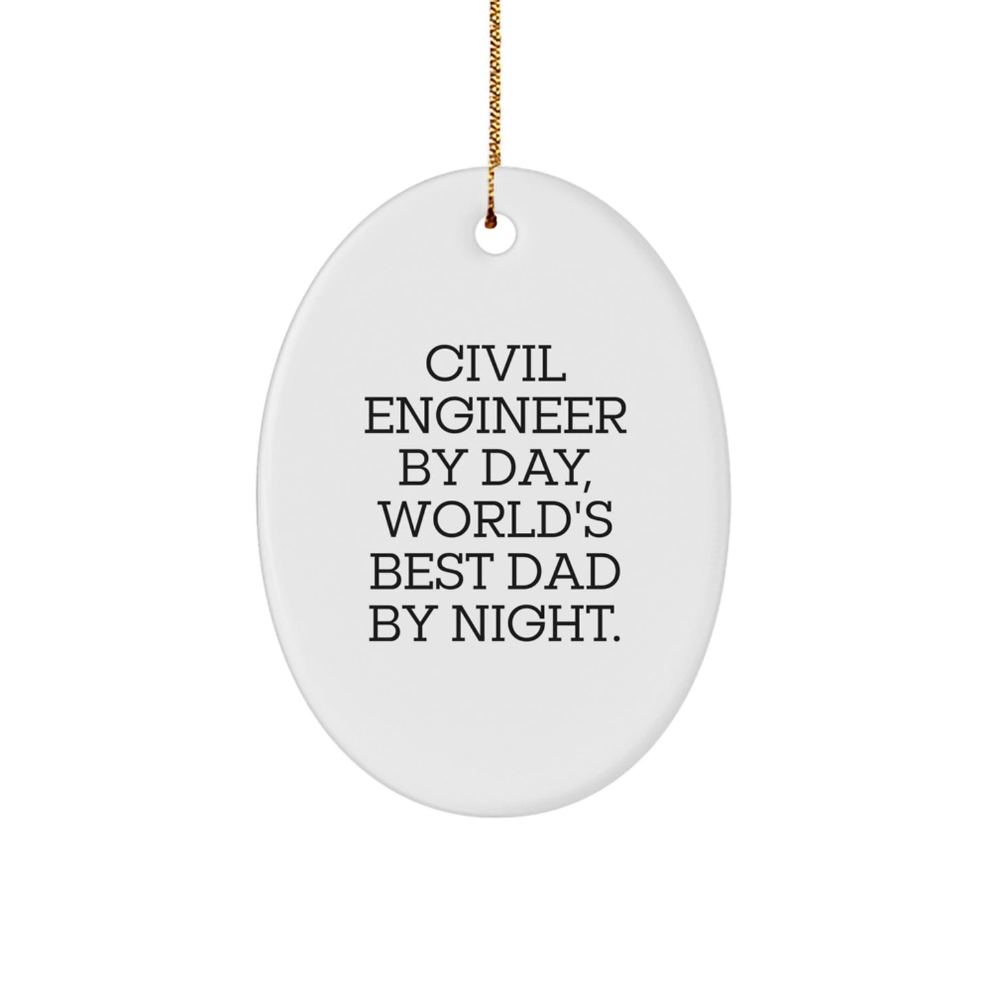 Civil Engineer Gifts, Oval Ornament, Funny Quote, Christmas Unique Gifts from Dad, for Civil Engineer Men - Image 1