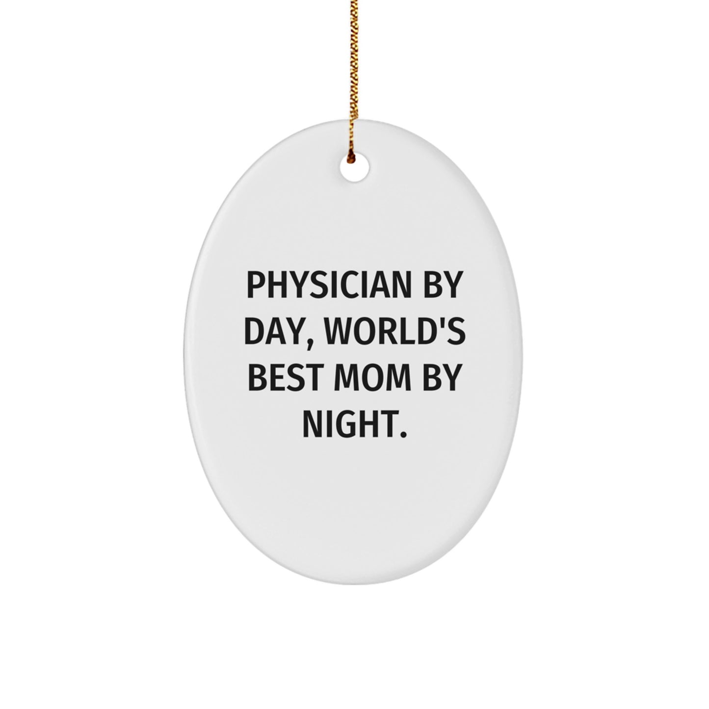 Physician Gifts, Funny Quote Oval Ornament, Christmas Unique Gifts from Family, for Mom - Image 1