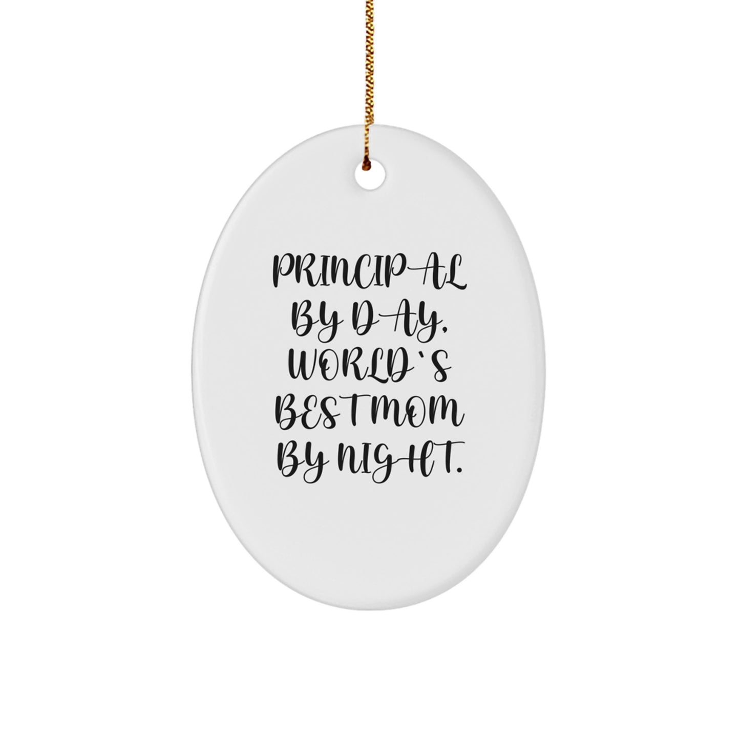 Principal Gifts from Men, Funny Oval Ornament Quote, Christmas Unique Gifts for Women Friends and Family - Image 1