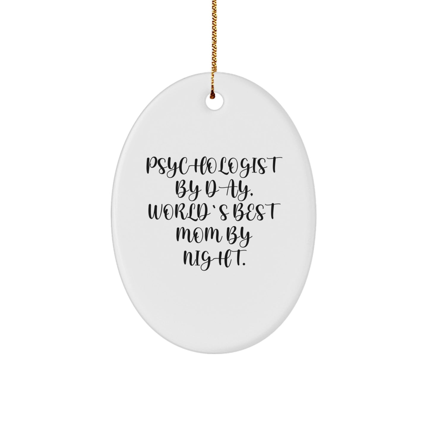 Psychologist Gifts for Christmas - Oval Ornament 'Psychologist By Day, World's Best Mom By Night.' - Funny Quote, Gifts from Mom, Gifts for Psychologist - Image 1