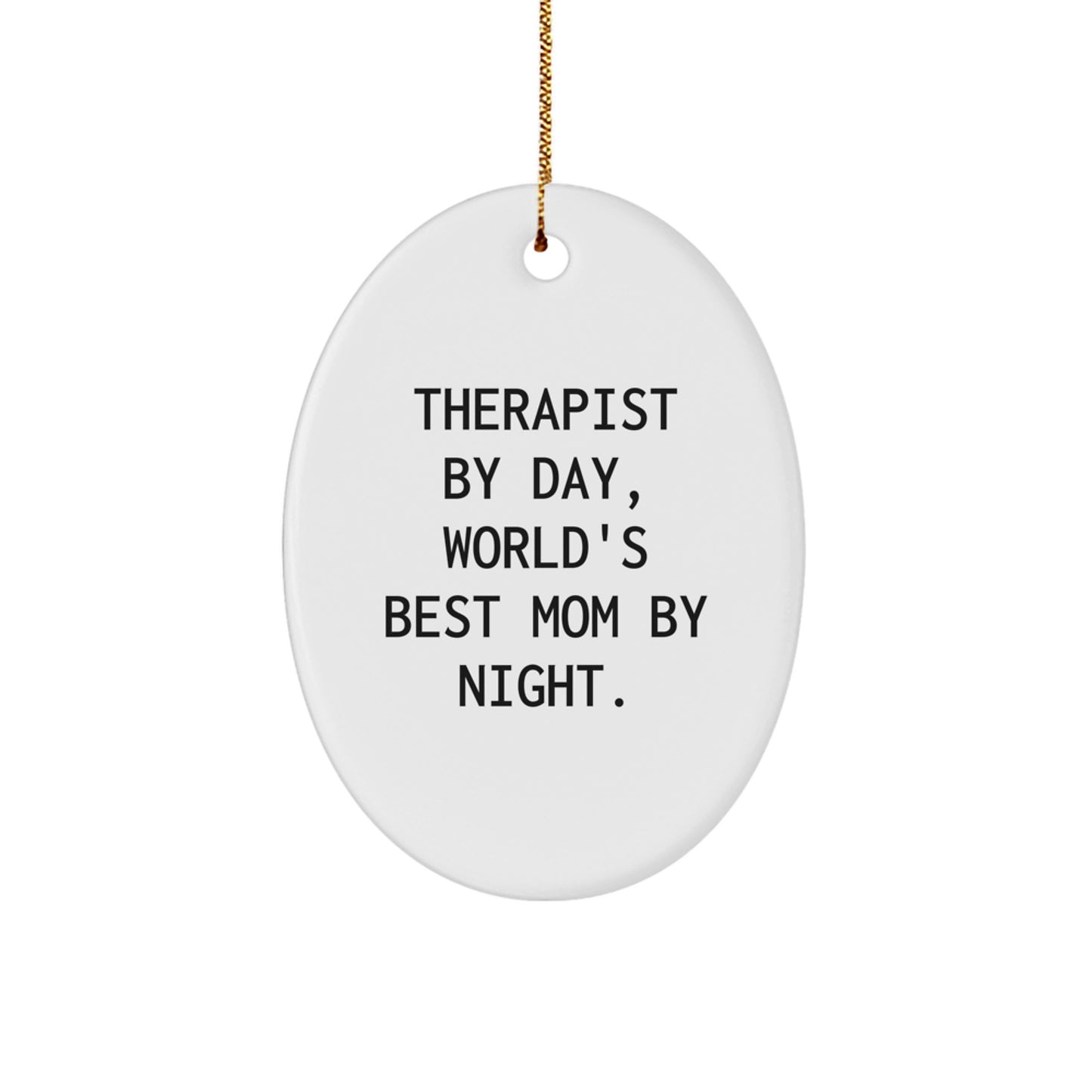 Therapist Gifts from Men, Therapist By Day, World's Best Mom By Night - Oval Ornament for Christmas - Image 1