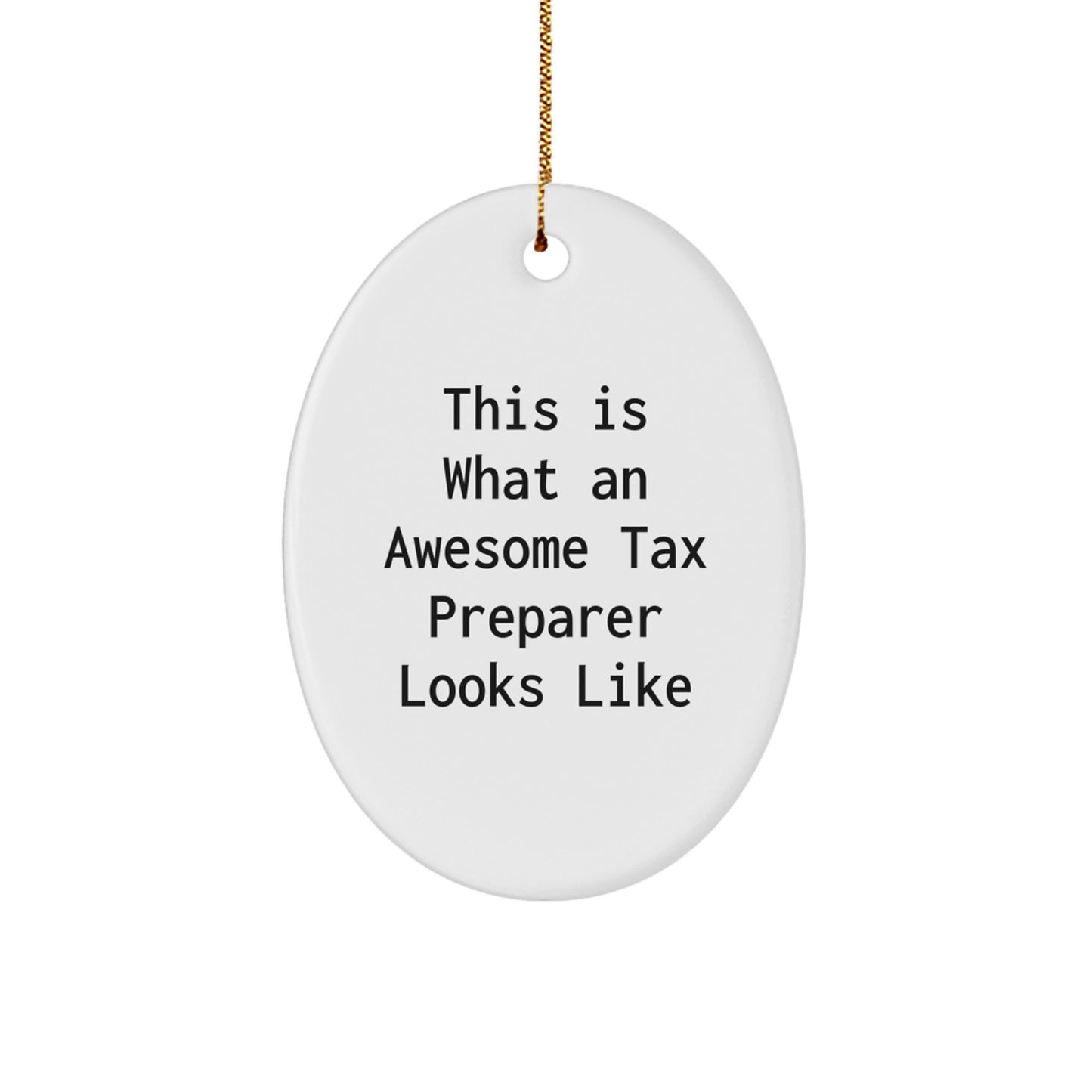 Tax Preparer Gifts from Friends - This Is What Awesome Looks Like, Oval Ornament, Christmas Unique Gifts for Tax Preparer - Image 1