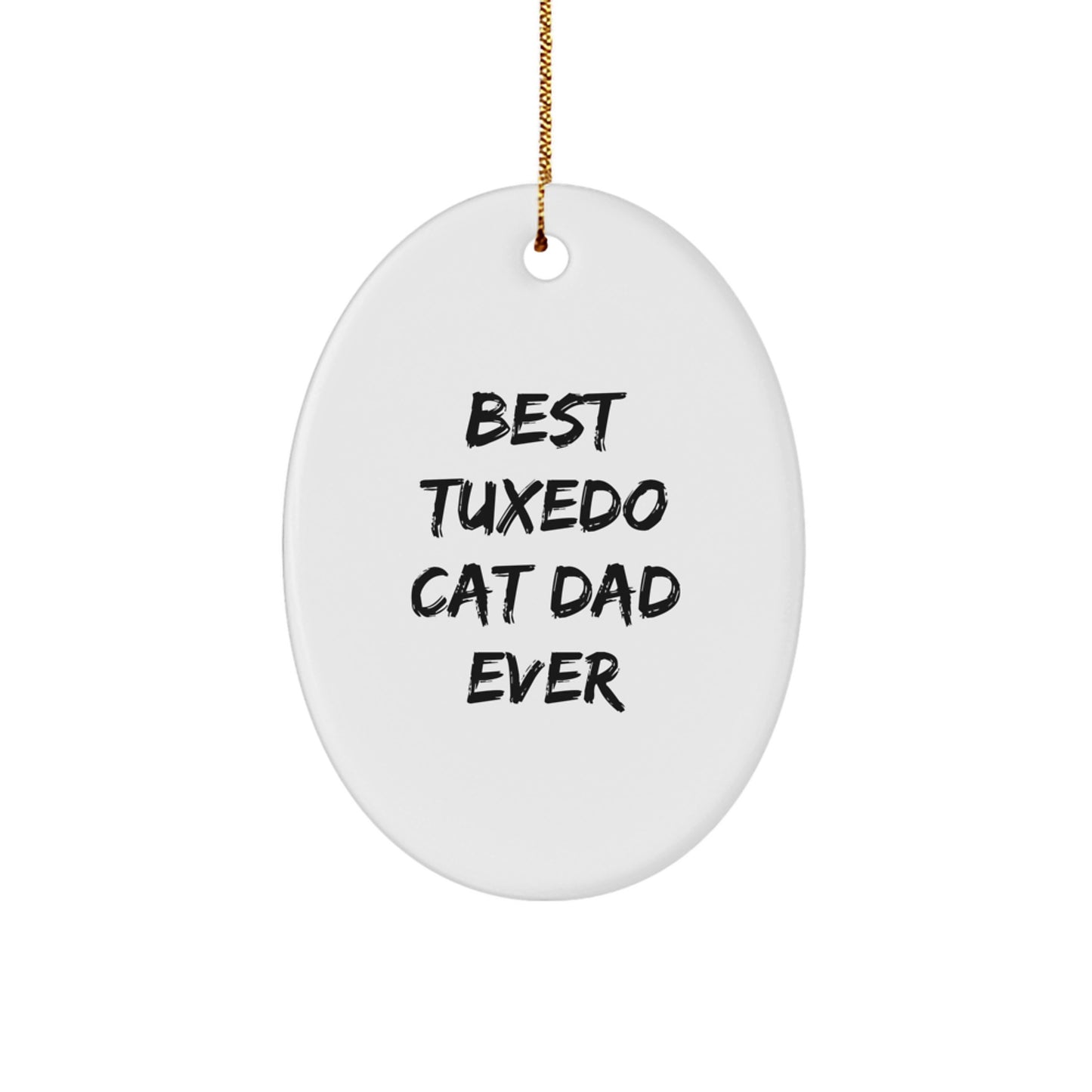 Tuxedo Cat Dad Ever Oval Ornament, Funny Gift for Christmas, Gifts from Men to Tuxedo Cat Lovers - Image 1