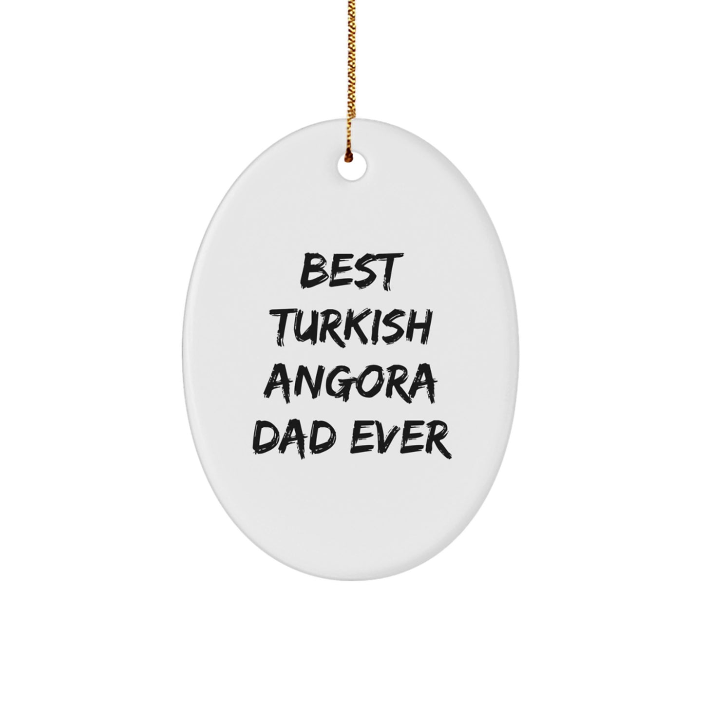 Turkish Angora Cat Lover Gifts from Dad - Oval Ornament for Christmas, Best Turkish Angora Dad Ever, White, 3.25'' - Image 1