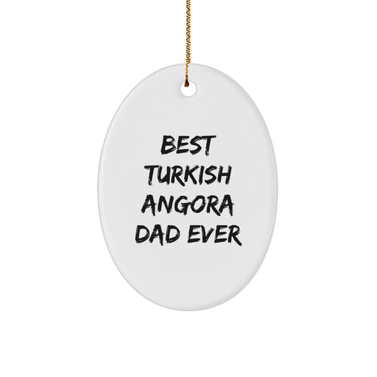 Turkish Angora Cat Lover Gifts from Dad - Oval Ornament for Christmas, Best Turkish Angora Dad Ever, White, 3.25'' - Image 1