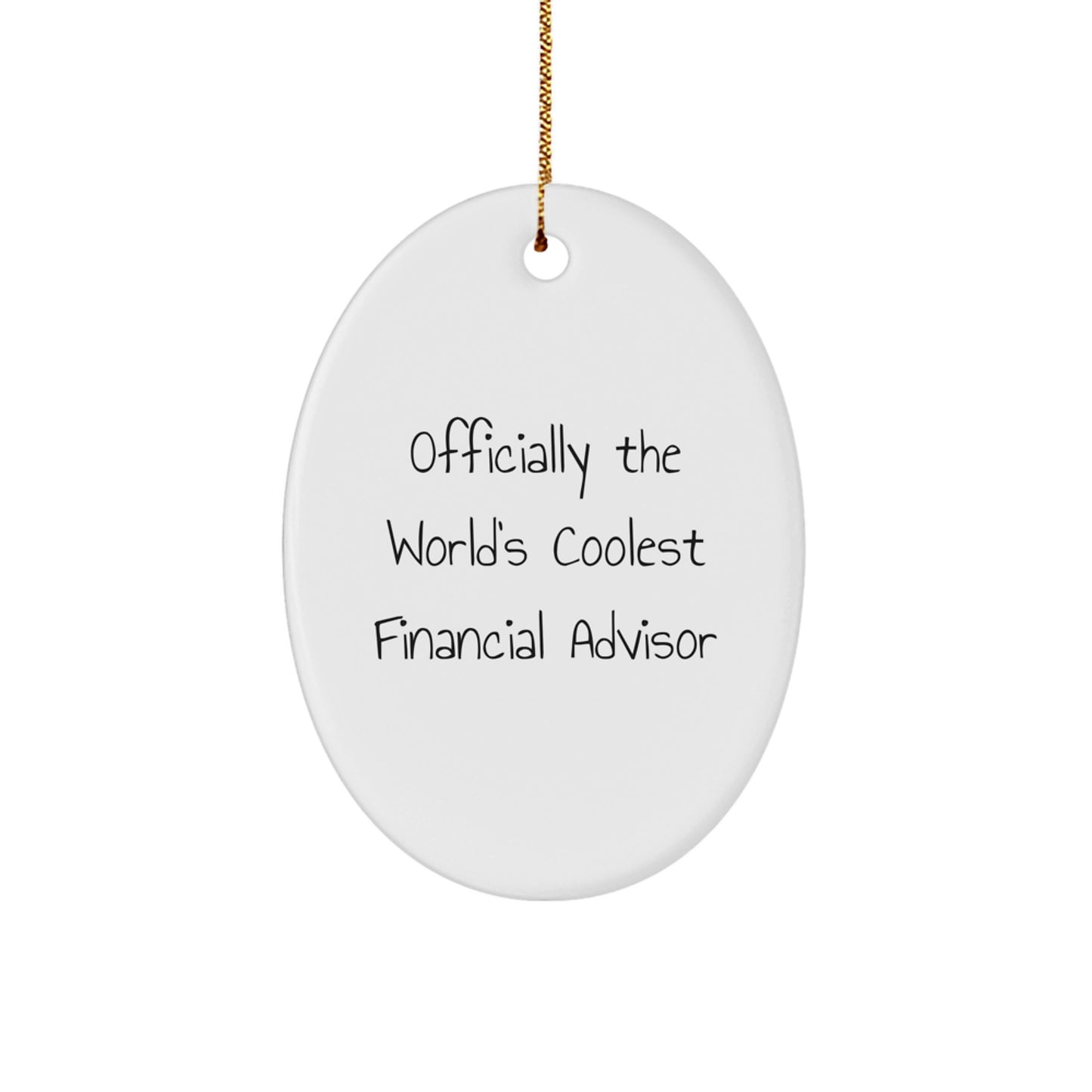 Funny Financial Advisor Gifts from Friends, Christmas Unique Oval Ornament with Cool Quote, Gifts for Financial Advisor - Image 1