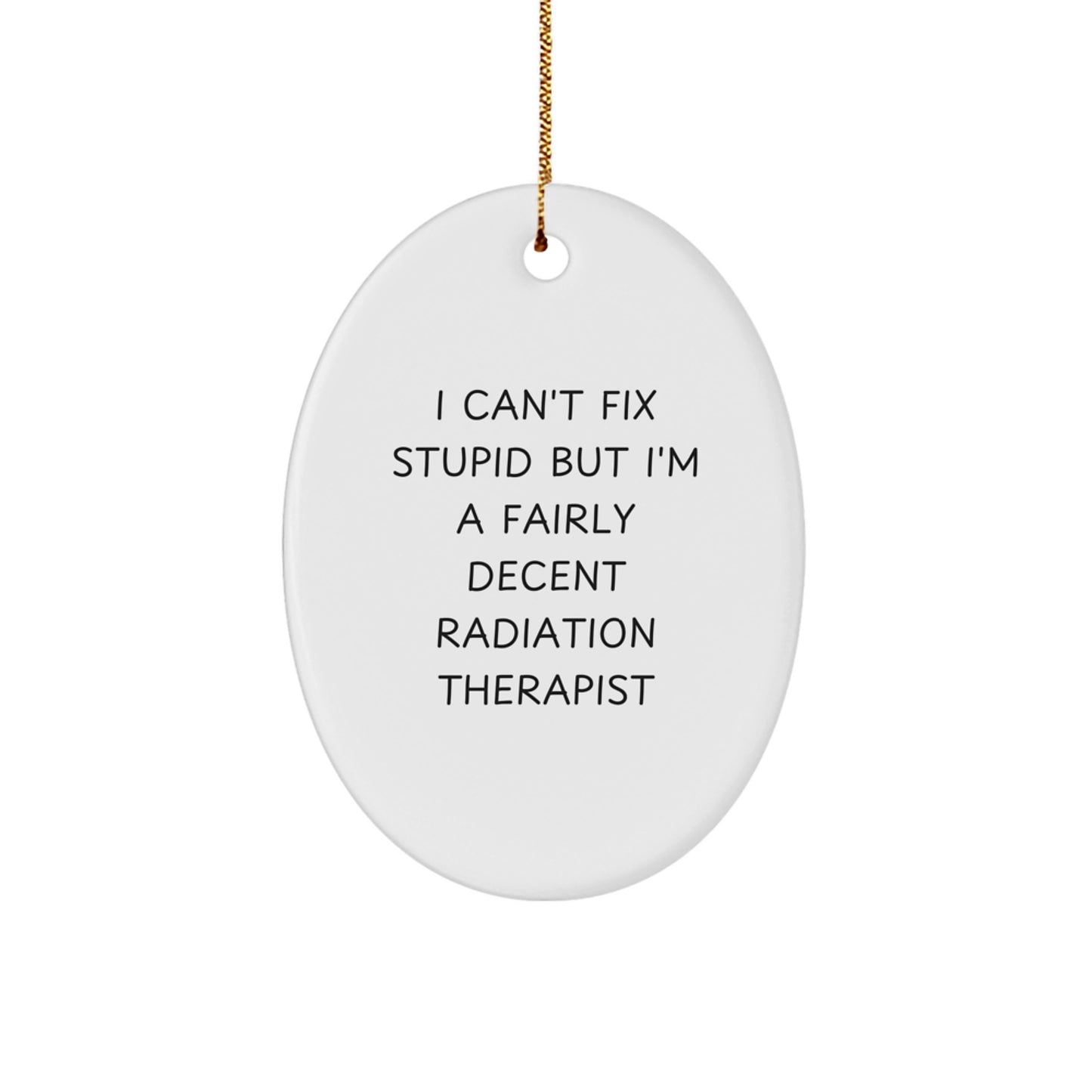Funny Radiation Therapist Oval Ornament, Gift from Friends to Radiation Therapist, Christmas Unique Gifts for Radiation Therapist - Image 1