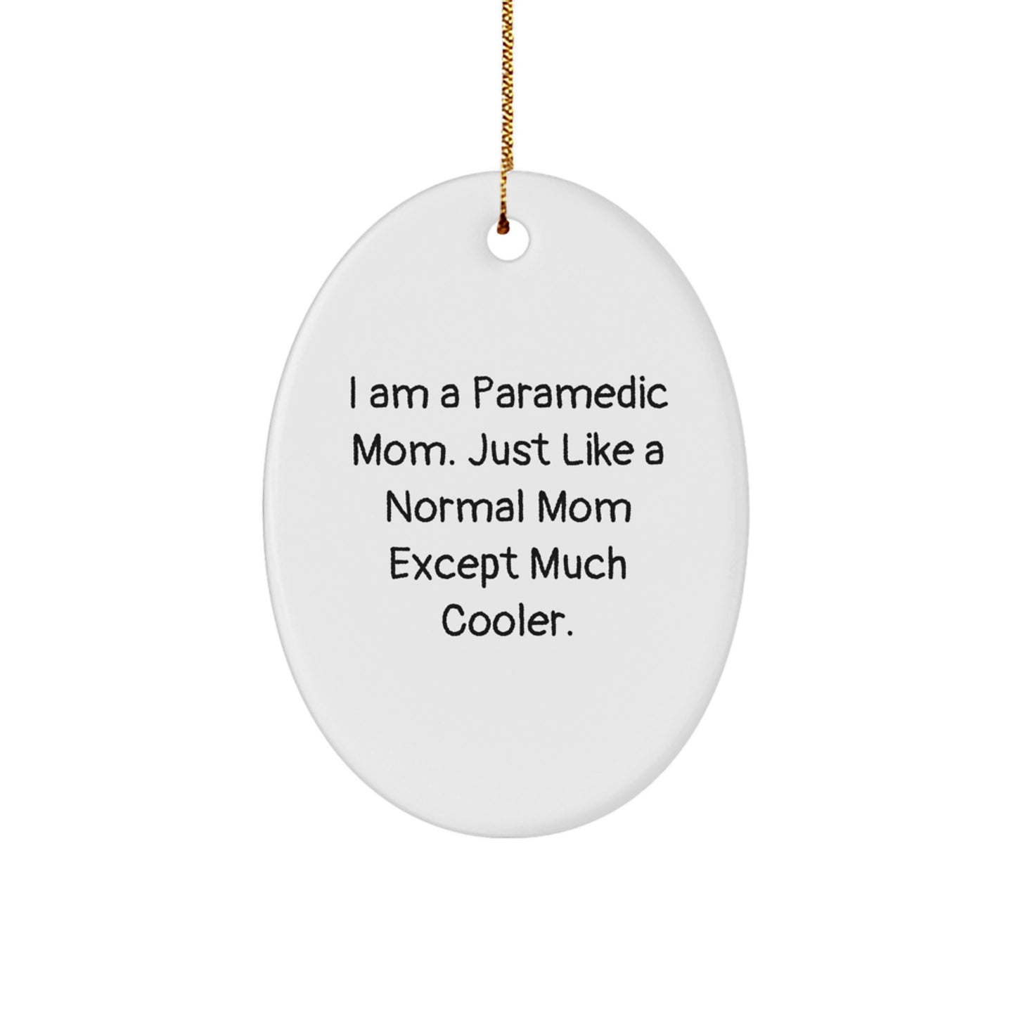 Rescue Worker Mom Oval Ornament Gifts from Men to Rescue Worker Women Friends - Funny Rescue Worker Christmas Ornaments - Image 1