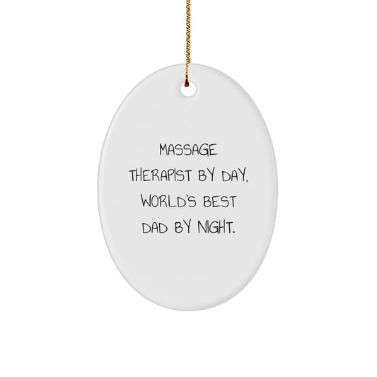 Massage Therapist Gifts by Day, World's Best Dad Oval Ornaments for Christmas - Funny Quote Gift for Men, Friends, or Family - Image 1