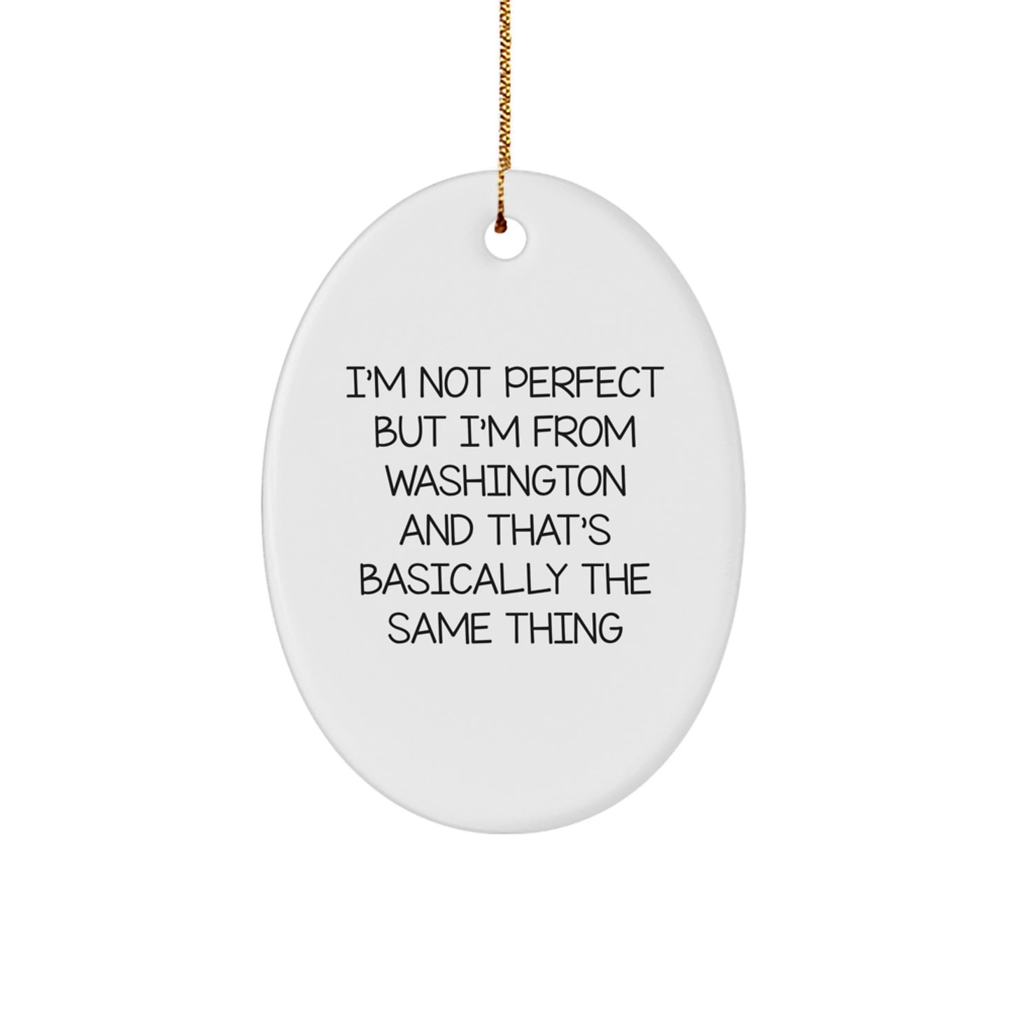 Washington Humor Oval Ornament, I'm Not Ideal Gifts, Christmas Unique Presents for Friends, Family, Coworkers from Washington, Oval Shaped Decorations - Image 1