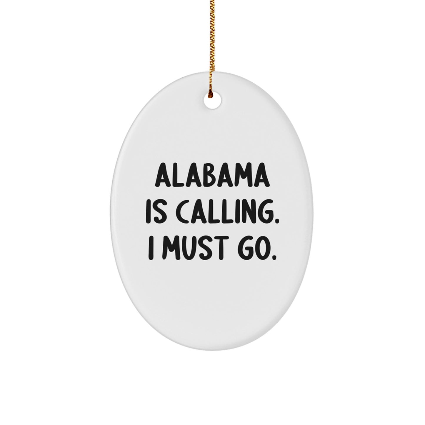 Alabama Calling Oval Ornament, Funny Quote Gifts from Friends to Family for Christmas - Image 1