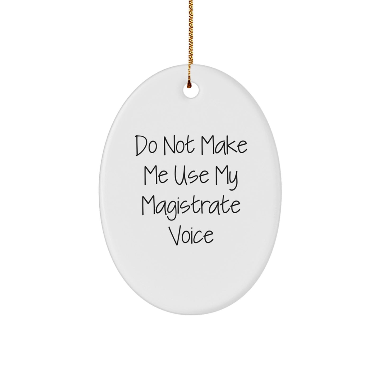 Magistrate Oval Ornament Funny Gift for Friends and Family at Christmas - Image 1