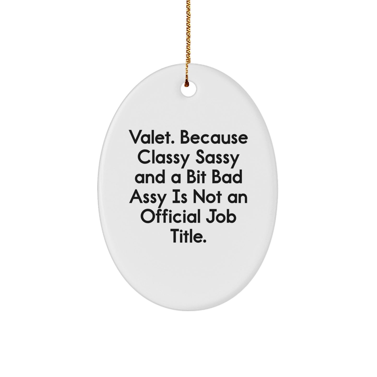 Funny Valet Gifts for Men, Oval Ornament Quote - Gifts from Friends, Valet Christmas Unique - Image 1