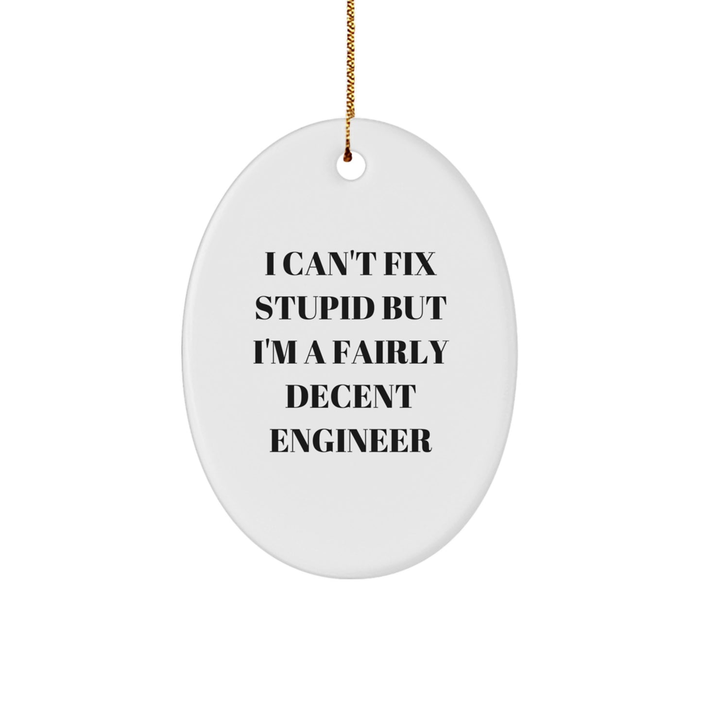 Funny Engineer Oval Ornament Gifts for Engineer Friends and Coworkers - I'm A Decent Engineer Christmas Unique Gift - Image 1