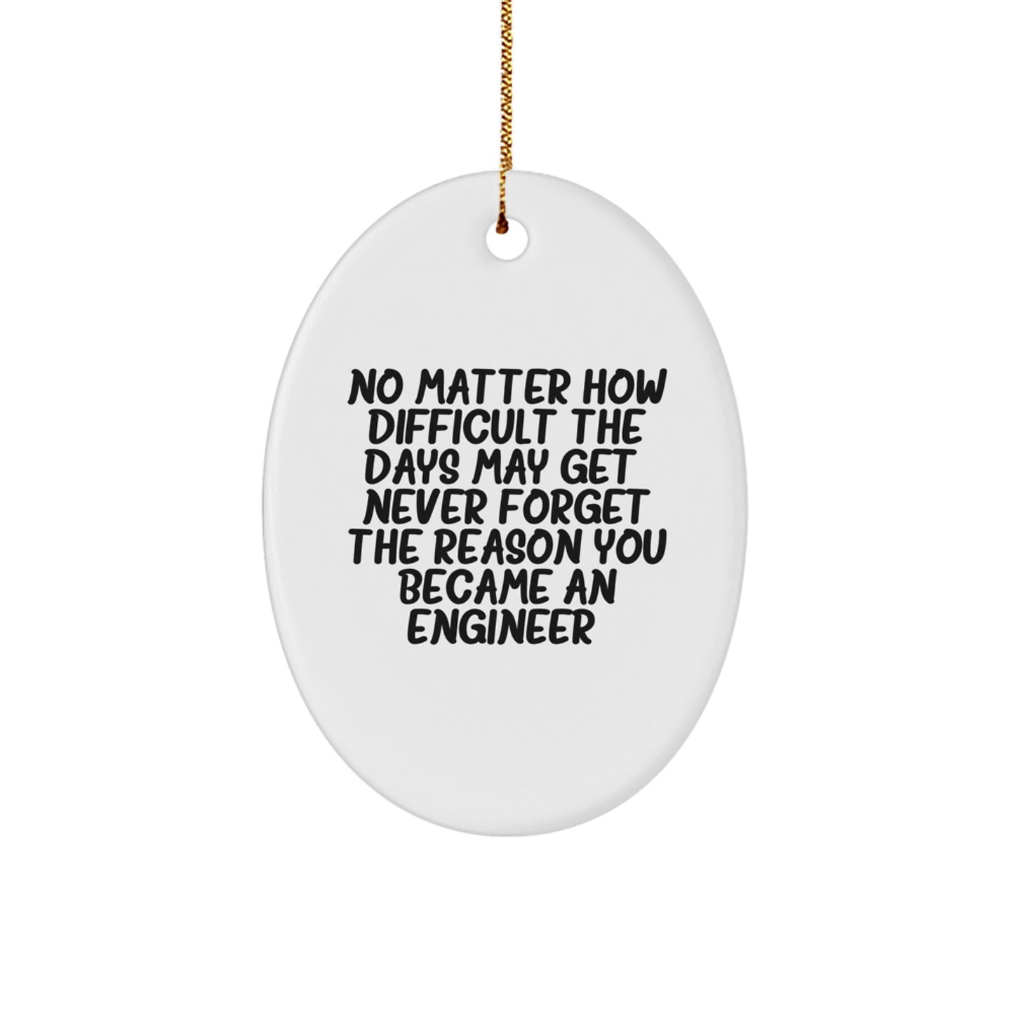 Funny Engineer Gifts for Men, Christmas Unique Gifts from Friends to Family - Oval Ornament with Inspirational Quote - Image 1