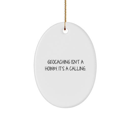 Geocaching Gifts for Geocaching Enthusiasts - Oval Ornament Inspirational Quote Gifts from Friends, Family, or Coworkers for Christmas Unique Gifts - Image 1