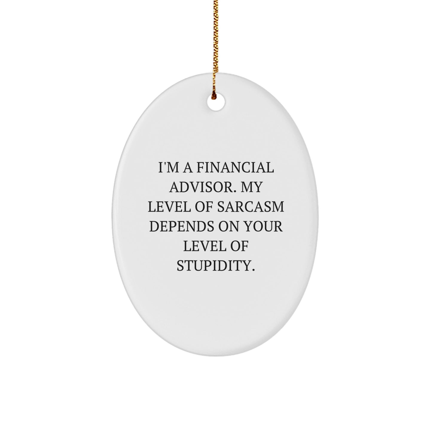 Funny Financial Advisor Christmas Unique Gifts Oval Ornament for Friends from Men, Women, Family, Coworkers - Image 1