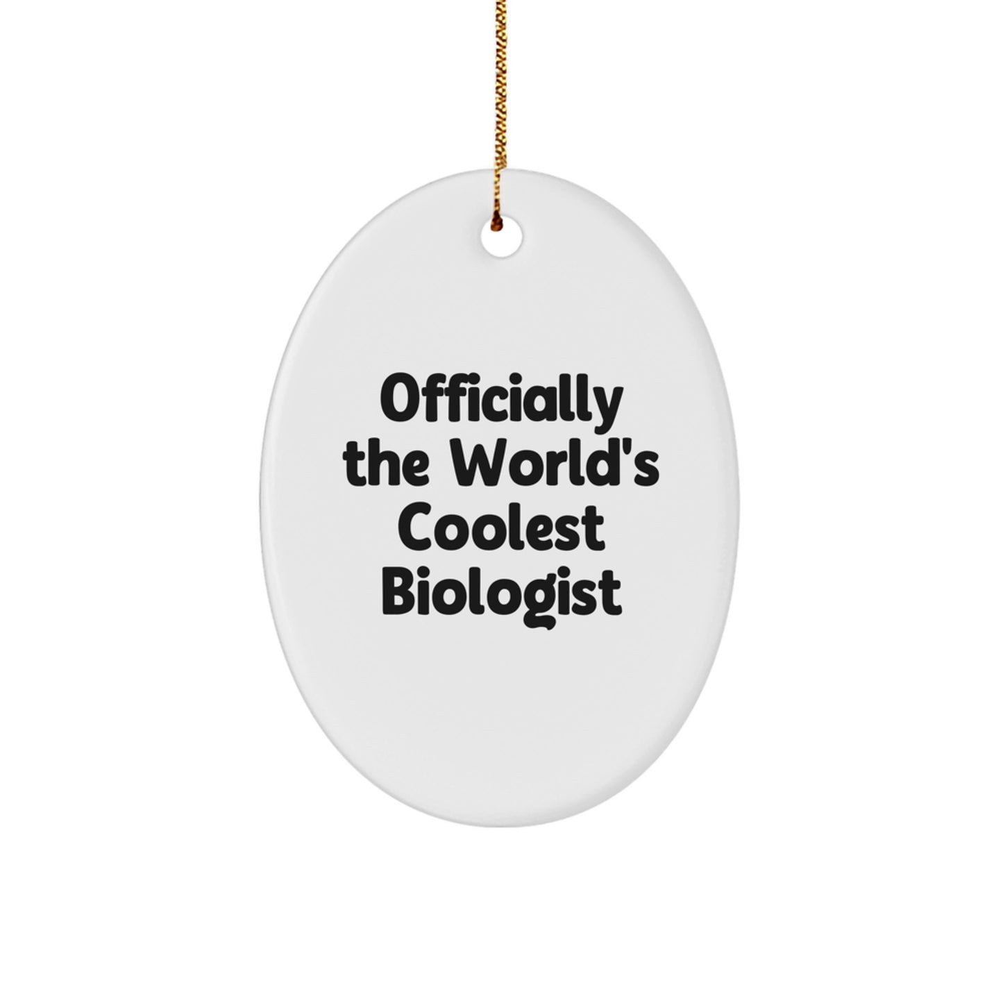 Funny Biologist Gifts, Christmas Unique Presents from Friends, Officially The 'World's Coolest Biologist' Oval Ornament - Image 1