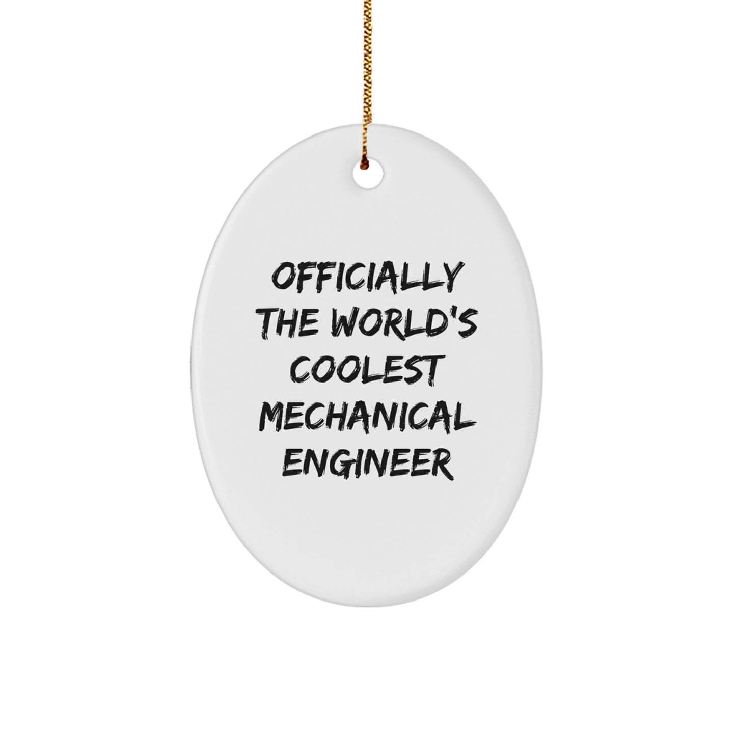 Mechanical Engineer Gifts for Men - Oval Ornament, Inspirational Quote - 'Officially The World's Coolest Mechanical Engineer' - Christmas Unique Gifts from Men to Family - Image 1