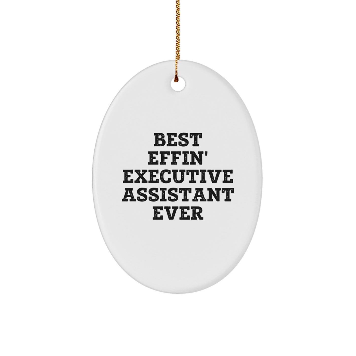 Funny Gifts from Men to Executive Assistant Friends at Christmas - Best Effin' Oval Ornament Ever - Image 1
