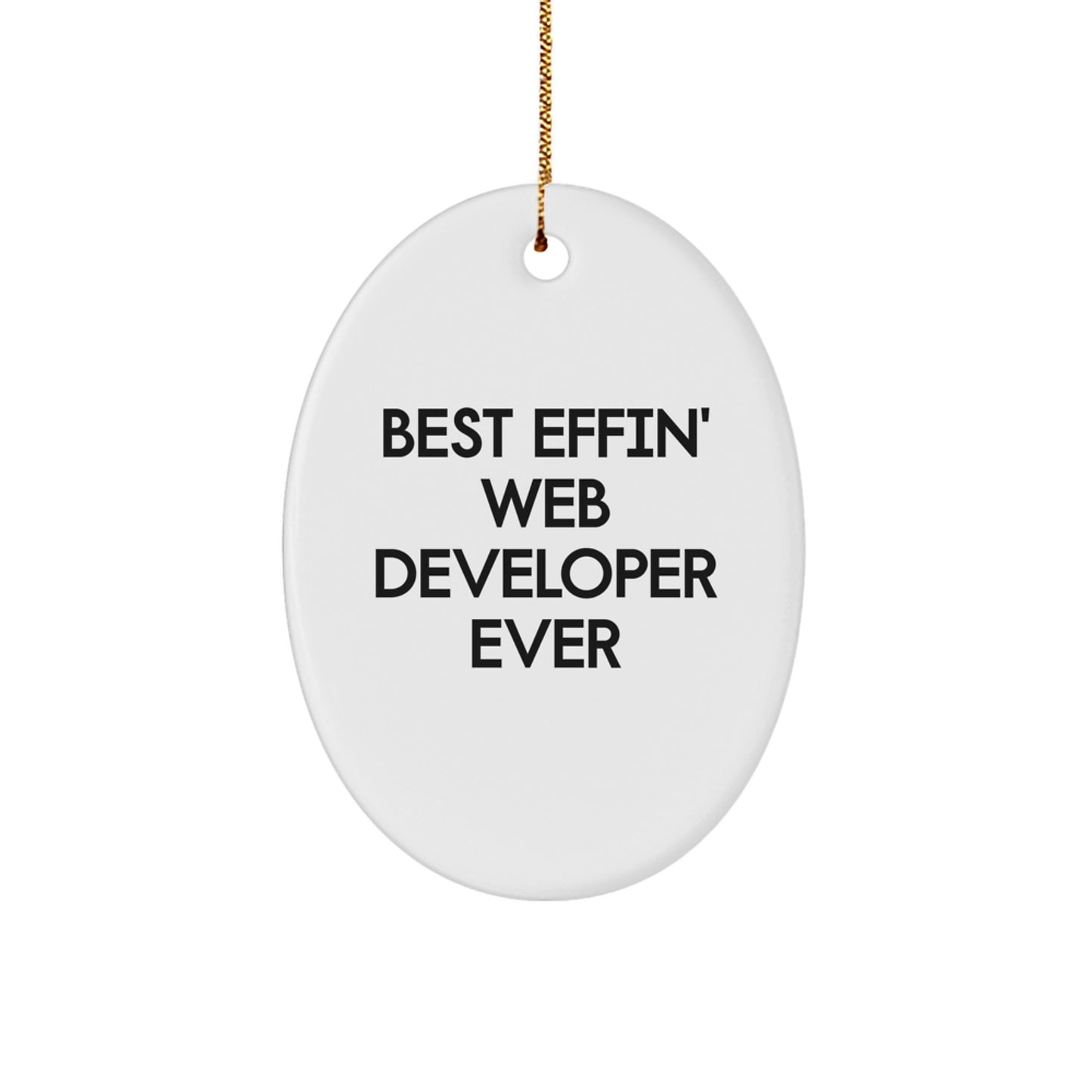 Funny Web Developer Oval Ornament - Best Effin' Ever Gifts for Web Developers Friends Family - Image 1