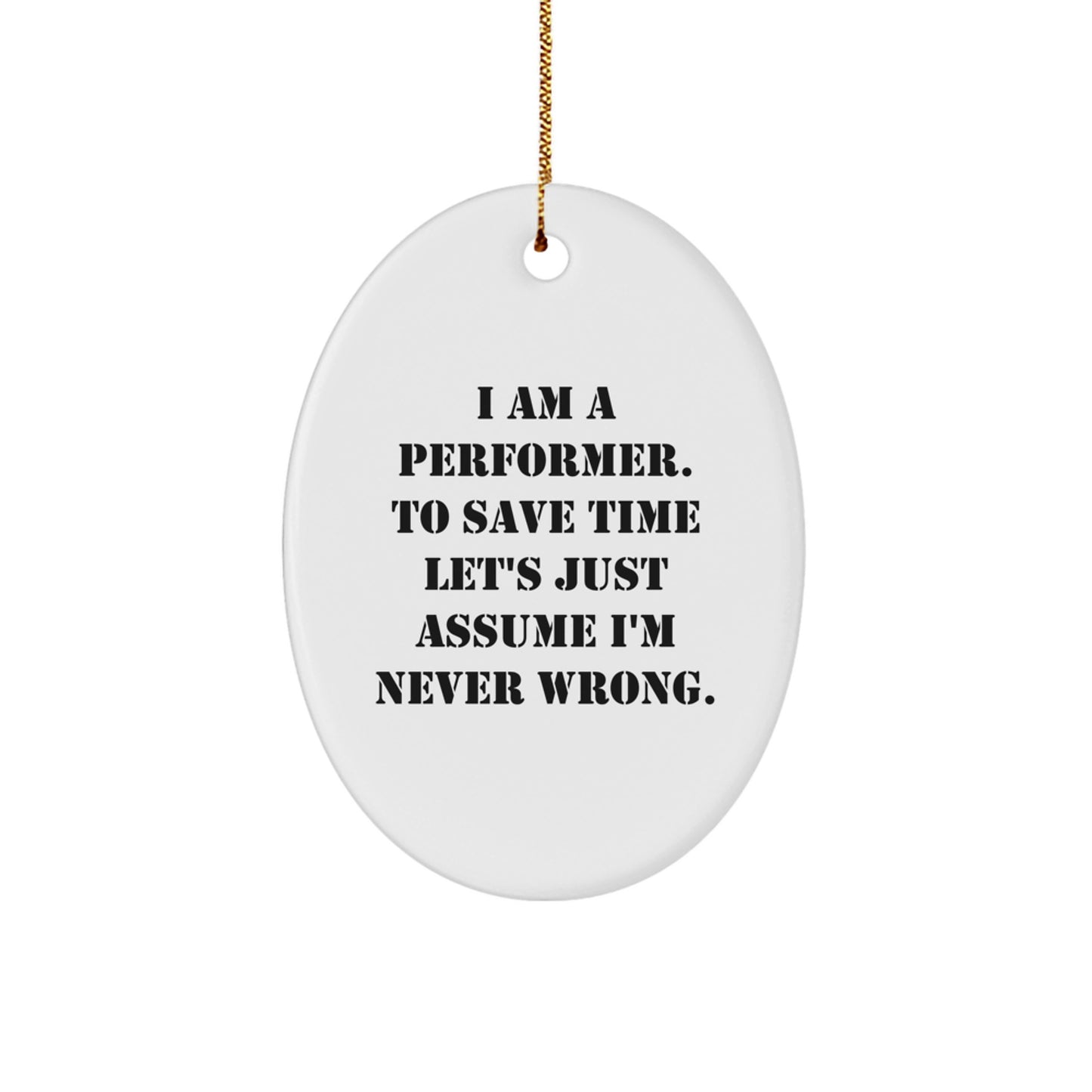 Unique Oval Ornament Gifts for Performer Friends from Family - Funny Quote Decoration - Image 1