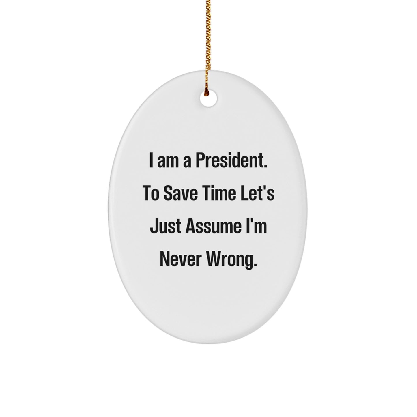 Funny President Oval Ornament Gifts from Men to President, Perfect for Christmas Unique Gifts for Men, Oval Shaped President Ornament - Image 1